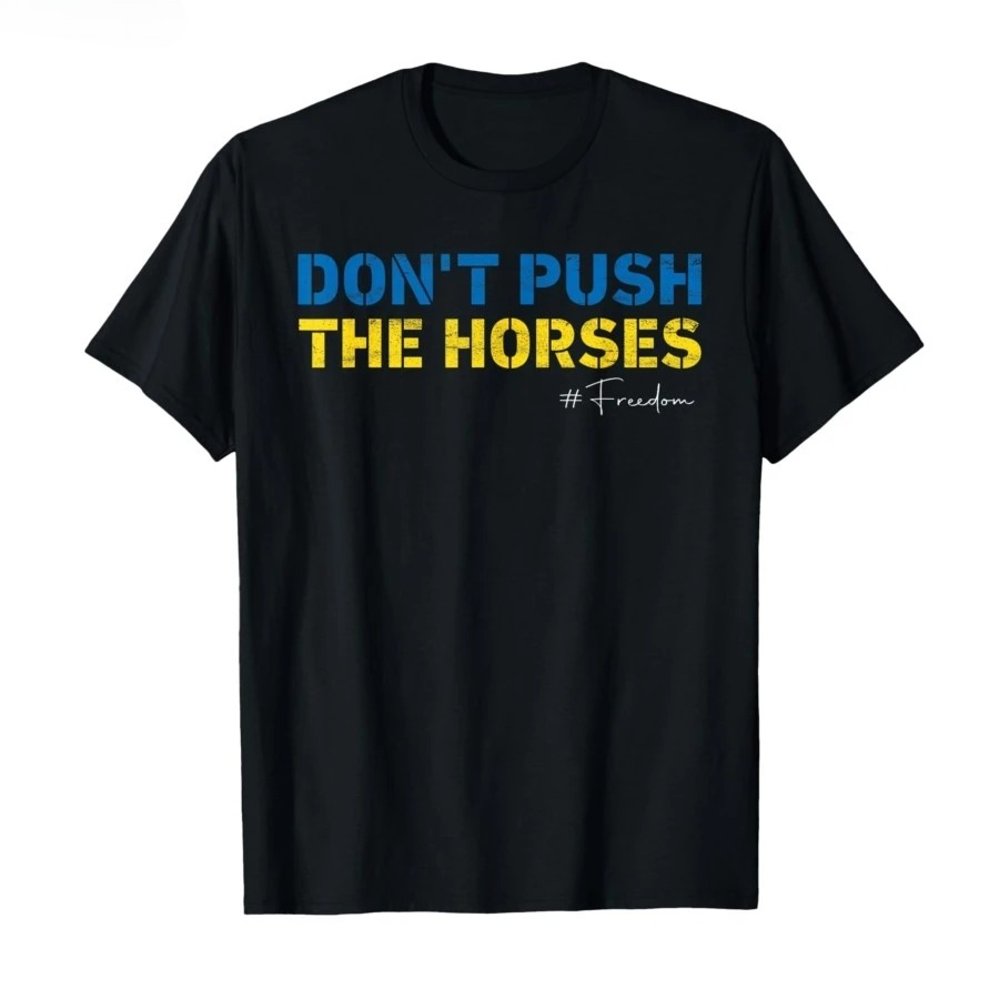 Don't Push The Horses – T-shir - Summer Clothing Quotes avis et prix
